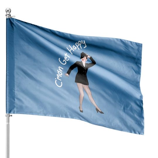 C'mon Get Happy - Judy Garland - House Flags