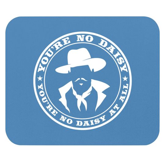 Discover You're No Daisy At All (white) - Tombstone - Mouse Pads