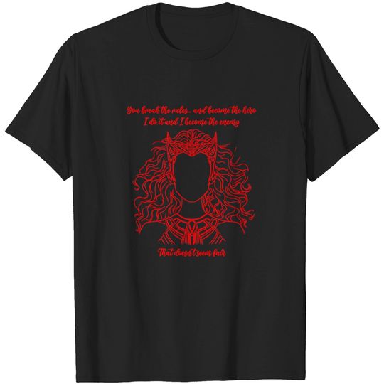 You Break The Rules And Become The Hero Scarlet Witch T-shirt
