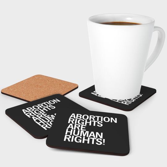 Abortion Rights Are Human Rights Coasters