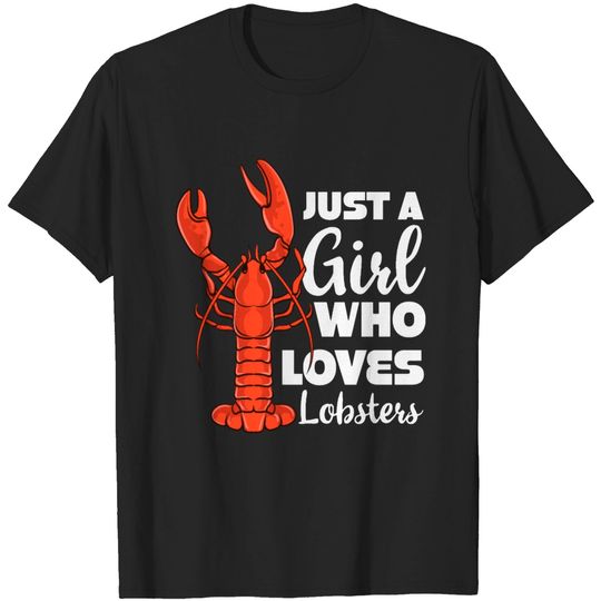 Discover Just a Girl Who Loves Lobsters Lobster Seafood T-shirt