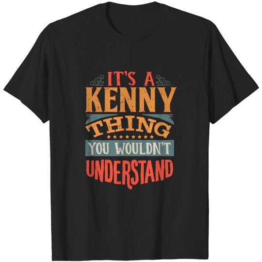 Discover It's A Kenny Thing You Wouldnt Understand - Kenny T-shirt