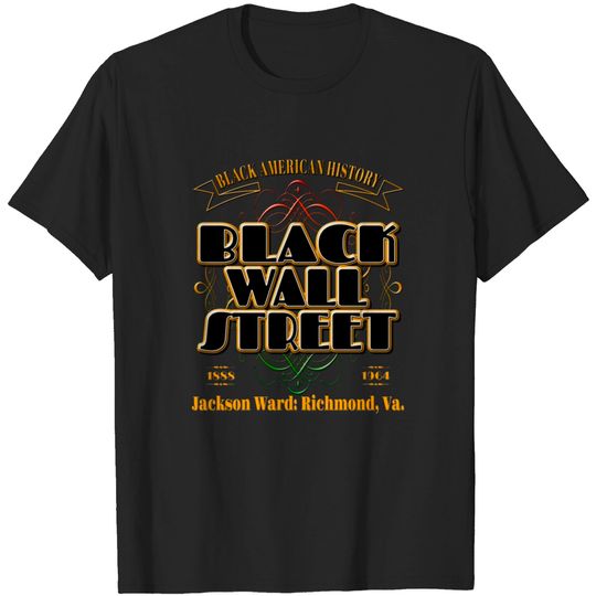 Discover Black Wall Street - Jackson Ward: Richmond, Va. T-shirt