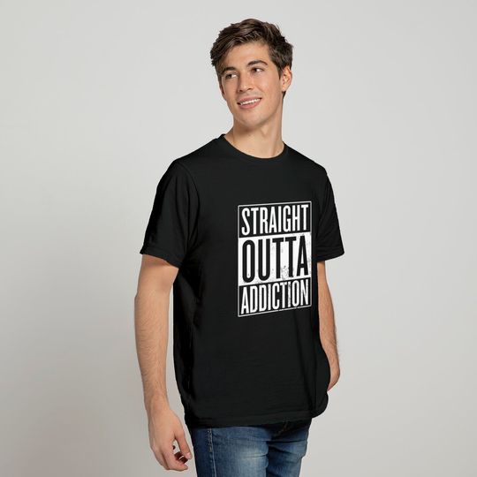 Straight Outta Addiction - Addiction Recovery - T-Shirt