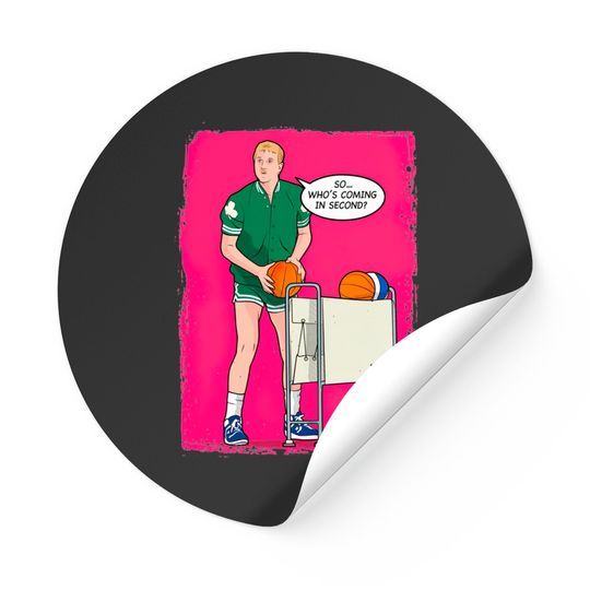 So, Who's Coming In Second? - Larry Bird - Stickers