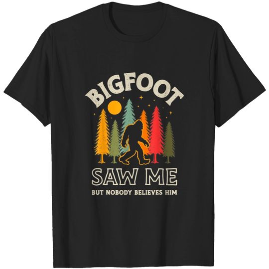 Discover Bigfoot Saw Me But Nobody Believes Him Sasquatch Retro T-Shirt