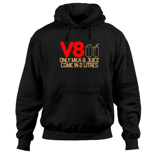 Discover V8 - Only milk & juice come in 2 litres (3) Hoodies