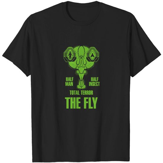 Half man. Half insect. - The Fly - T-Shirt