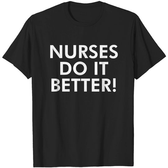 Nurses do it better! - Robert Plant - T-Shirt