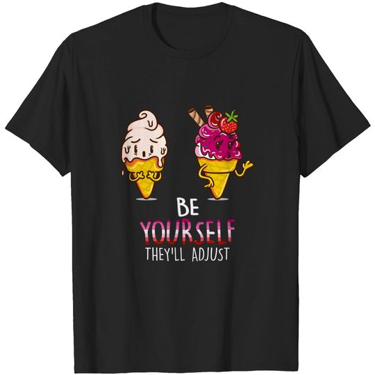 Lesbian Funny Support Be Yourself They´ll Adjust T-Shirt