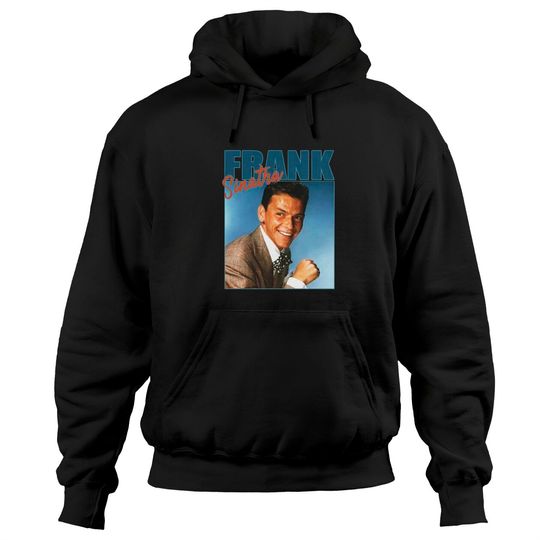 Frank Sinatra Shirt, Frank Sinatra Hoodies, Frank Sinatra classic unisex Hoodies