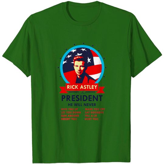 Discover Rick Astley for President - Rick Astley - T-Shirt