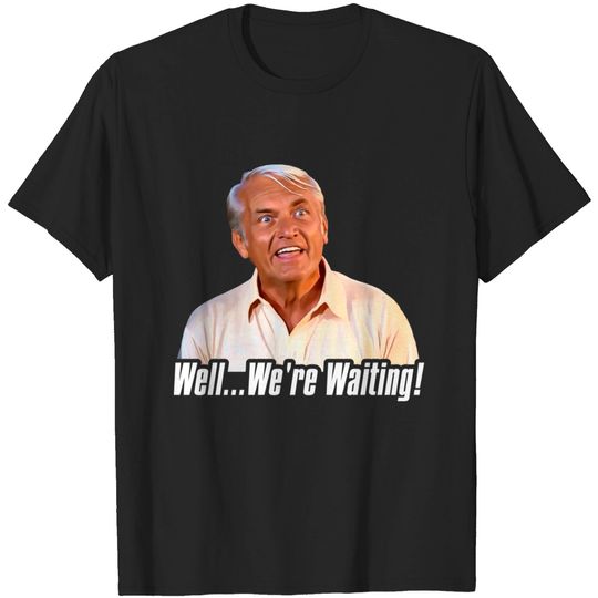Caddyshack Golf Movie ● Judge Smails Well We're Waiting - Caddyshack - T-Shirt