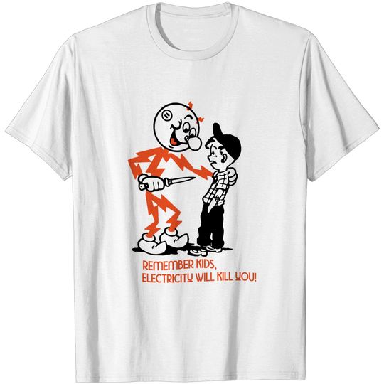 Electricity Will Kill You - Electricity Will Kill You - T-Shirt