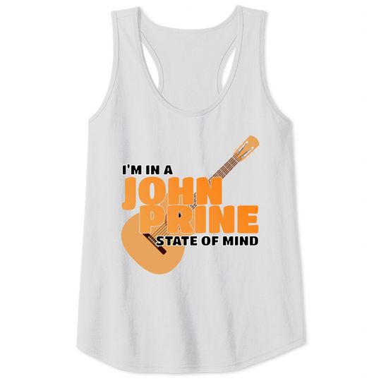 I Am In A John Prine State Of Mind - John Prine - Tank Tops