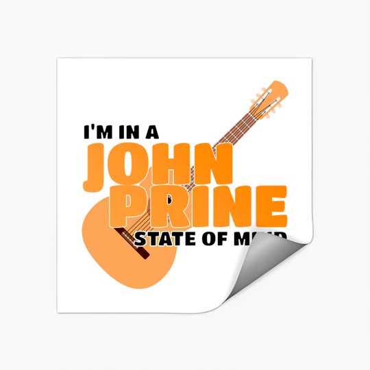 I Am In A John Prine State Of Mind - John Prine - Stickers