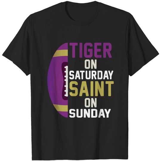 Tiger on Saturday Saint on Sunday Louisiana T-shirt