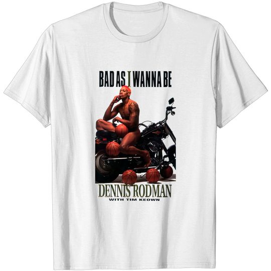 Discover Dennis Rodman Bad As I Wanna Bee Basketball T Shirt