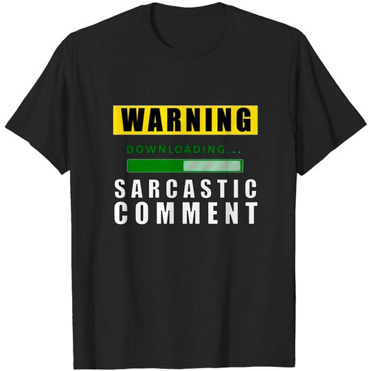 Discover Warning Downloading Sarcastic comment T-shirt