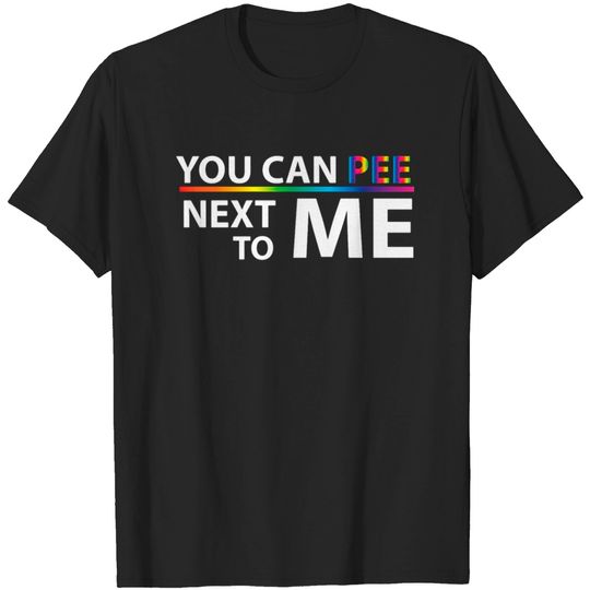 Discover You Can Pee Next To Mee T-shirt