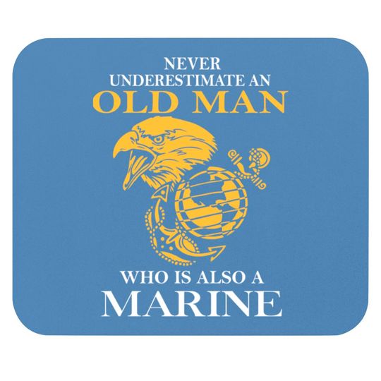 Discover Never Underestimate An Old Man Marine - Marine - Mouse Pads