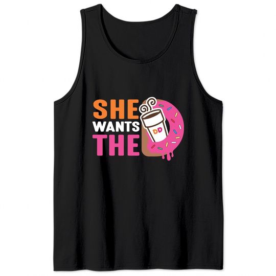 She Wants The D - Dunkin Donuts - Dunkin Donuts - Tank Tops