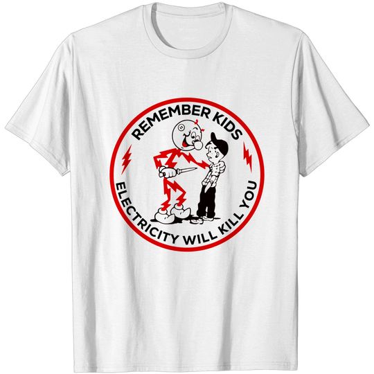 Super 70S Sports Merch Remember Kids Electricity Will Kill You - Remember Kids Electricity Will Kill You - T-Shirt