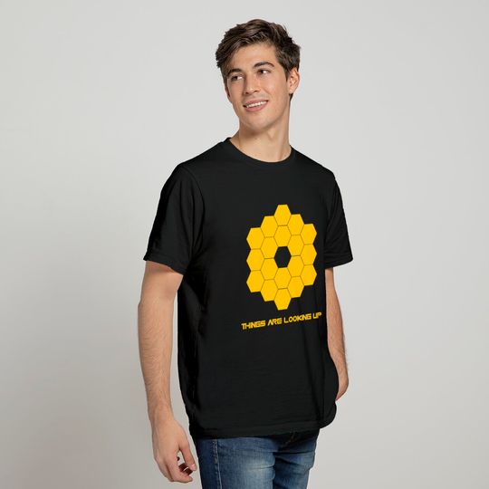 James Webb Space Telescope - Things Are Looking Up - Jwst - T-Shirt