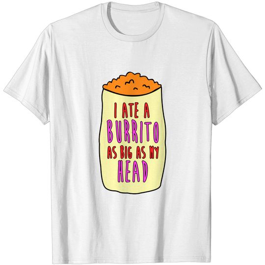 I Ate A Burrito As Big As My Head - Bojack Horseman - T-Shirt