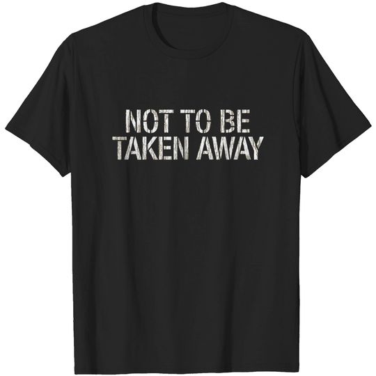 NOT TO BE TAKEN AWAY - Moon #1 - Moon - T-Shirt