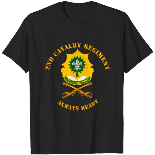 Discover 2nd Cavalry Regiment DUI - Always Ready - 2nd Cavalry Regiment Dui Always Ready - T-Shirt