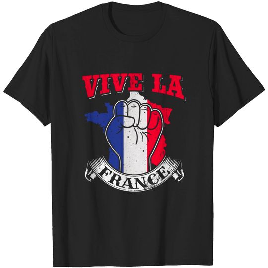 French Vive La France Flag Land Fist Paris Gift T-shirt