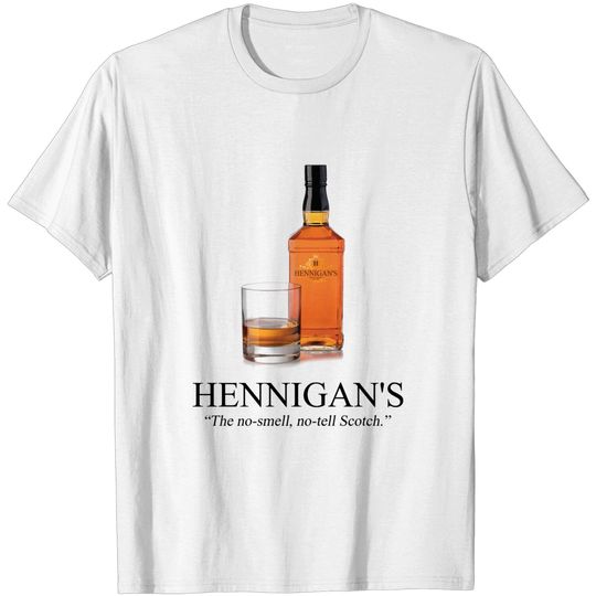 Hennigan's: The No-Smell, No-Tell Scotch. - Seinfeld - T-Shirt
