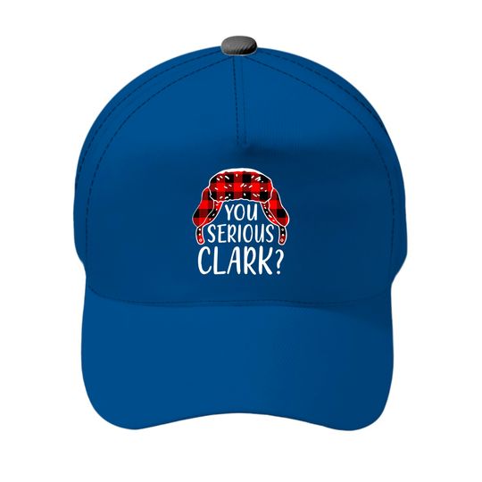 You Serious Clark? Baseball Caps