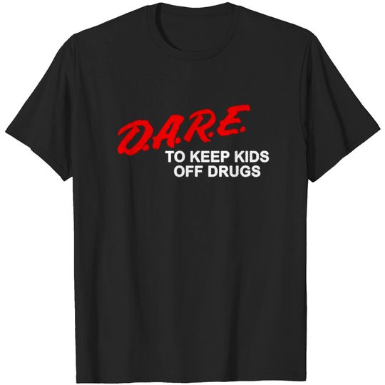 Discover DARE to keep kids off drugs T-shirt