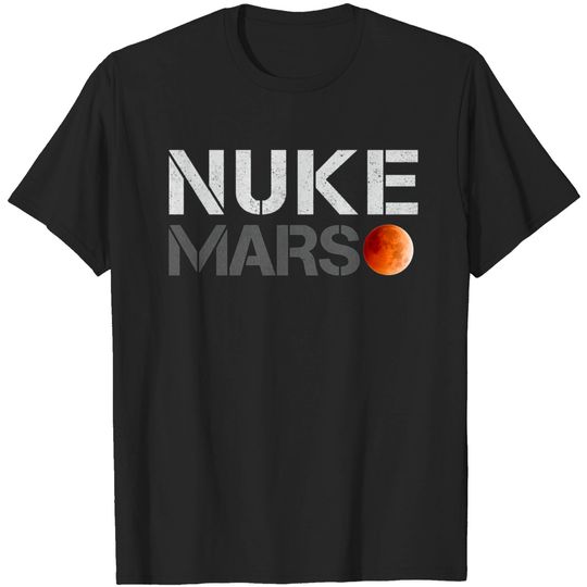 nuke mars shirt T-shirt