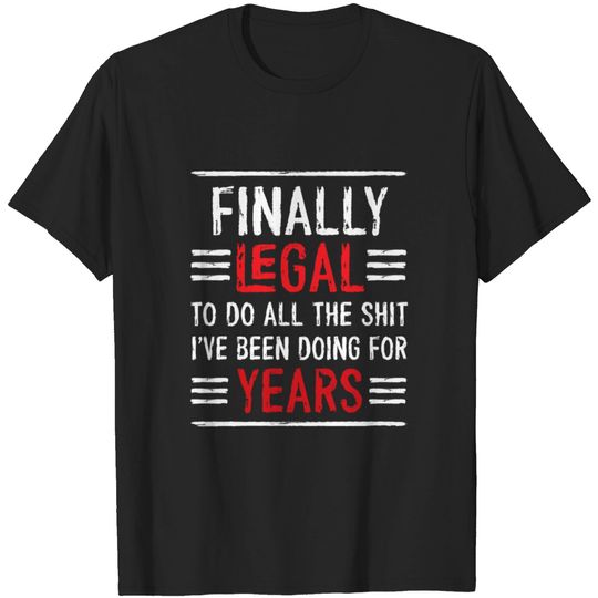 Discover Funny Finally Legal 21st Birthday I m 21 Years Old T-shirt