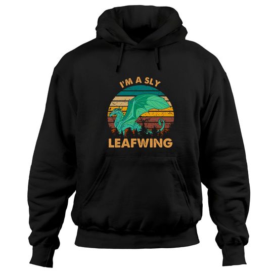 Kid I m A Sly Leafwing Dragons Retro Wings Of Fire Hoodies