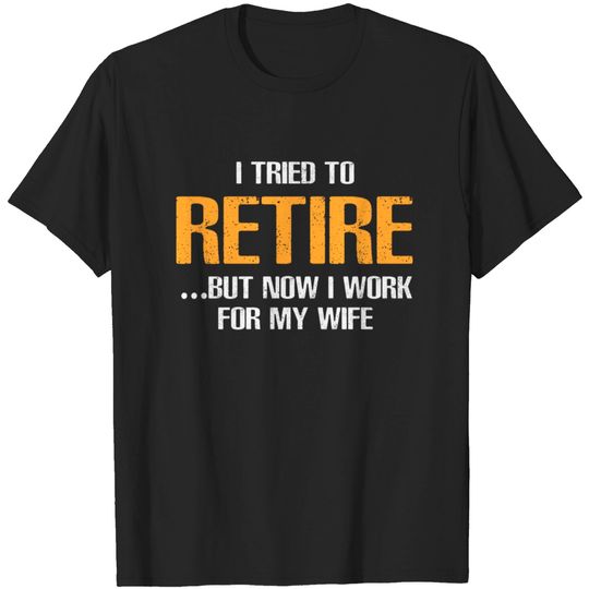 Discover Retired Husband Funny Retirement Quotes T-shirt