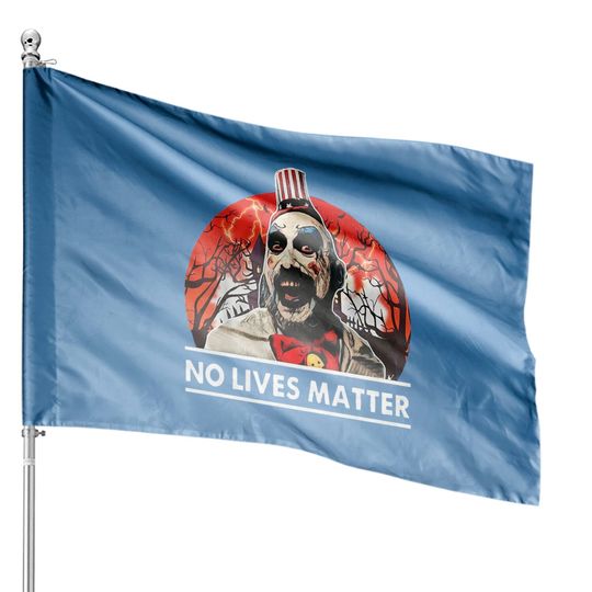 Captain Spaulding No Lives Matter Halloween Vintage House Flags, Captain Spaulding House Flag