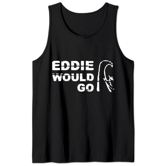 Eddie Would Go Tank Tops