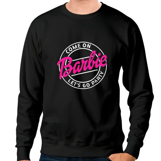 Barbie Let's Go Party Sweatshirts