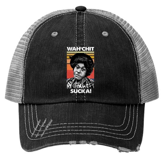 Wahchit sucka Sanford and Son Redd Foxx Lawanda Page Aunt Esther - Sanford And Son - Trucker Hats