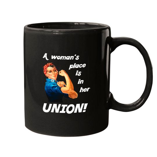 Pro Union Strong - Union Proud Rosie the Riveter C Mugs