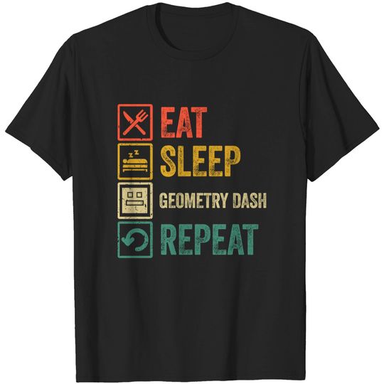 Funny eat sleep geometry dash repeat retro vintage - Geometry Dash - T-Shirt