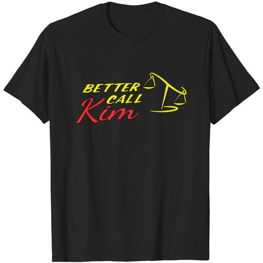 Better Call Kim - Better Call Saul - T-Shirt