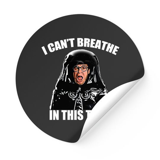 I cant breathe in this thing - Dark Helmet Spaceballs - Stickers