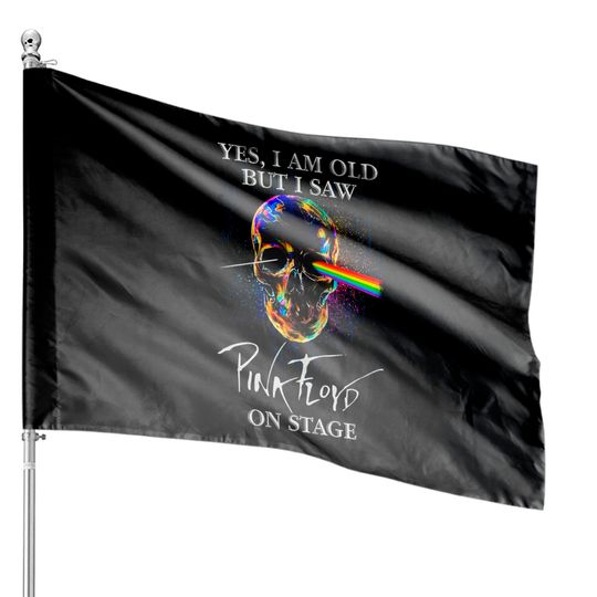 Yes I Am Old But I Saw Pink Floyd On Stage, Pink Floyd House Flag, Hard Rock House Flag, Rock Band House Flags