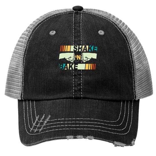 Shake N Bake - Funny Family Matching For Race Lover Gift - Shake And Bake - Trucker Hats