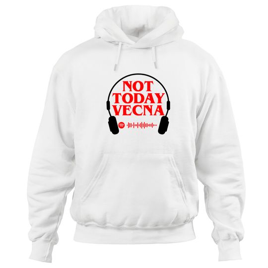Not Today Vecna Hoodies, Steve Harrington
